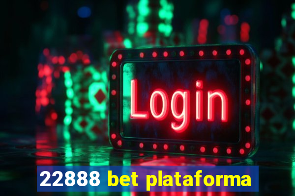 22888 bet plataforma